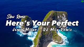 JEDAG JEDUG!! Here's Your Perfect - Jamie Miller - DJ Milu ( New Remix )