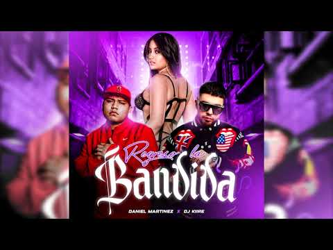 Regreso La Bandida - Daniel Martinez x Dj Kiire (AUDIO) (Candela Music)