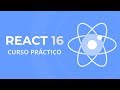 Reactjs, Curso Práctico para Principiantes (React 16)