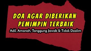 allahumma laa tusallith alaina, Doa agar Diberikan Pemimpin yang Takwa, Adil, Amanah dan Tidak Zalim