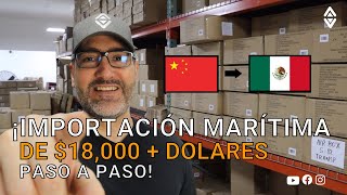 ¡IMPORTACIÓN marítima desde CHINA a MÉXICO paso a paso [$18,000+ USD]!