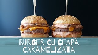 Burger cu Ceapă Caramelizată | Făcut în Casă | Tudor's Food