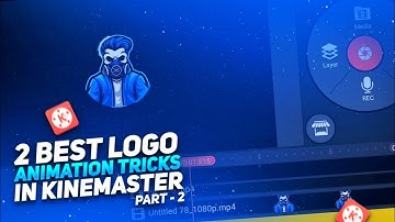 2 Best Logo Animation Tricks In Kinemaster 👌🔥l Part - 2