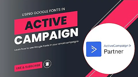 Using Google Fonts In ActiveCampaign