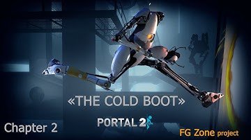 Walkthrough.. PORTAL 2 - (Chapter 2) - ‭«THE COLD BOOT » - | FG Zone Project