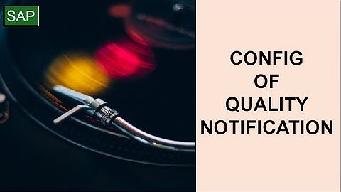 SAP QM NOTIFICATION CONFIGURATION|SAP Quality Management | Quality Notifications | SAP QM |Part-3