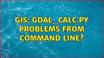GIS: Gdal_calc.py problems from command line? (2 Solutions!!)