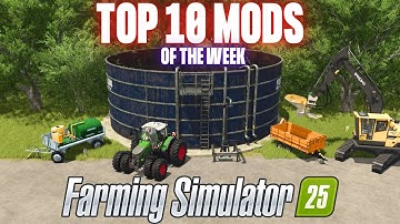TOP 10 MODS OF THE WEEK - Farming Simulator 25