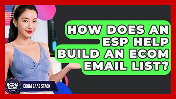 How Does An ESP Help Build An Ecom Email List? - Ecom SaaS Stack