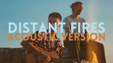 EVERYTHING UNKNOWN - Distant Fires Acoustic Version (Official Music Video)