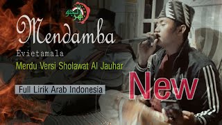 MENDAMBA Evietamala || Versi Sholawat Merdu - Al-Jauhar Terbaru Full Lirik Arab Indonesia