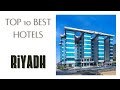 Top 10 hotels in Riyadh: best 4 star hotels, Saudi Arabia