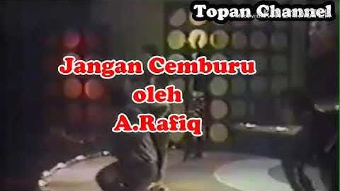 Jangan cemburu - A.Rafiq