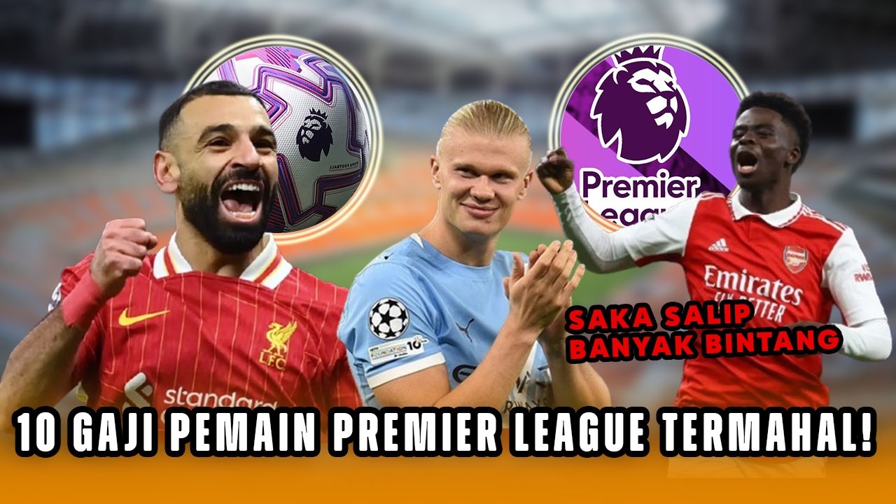 10 Gaji Tertinggi Premier League! Haaland Jauh Tinggalkan Semua Pemain