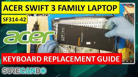Swift 3 SF314-42 Key Revival: Acer Family Laptop Keyboard Replacement Tutorial