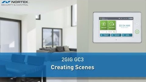 2GIG GC3: Creating Scenes