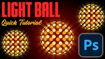 Light Ball Effect in Adobe Photoshop || Full Photoshop Tutorial for Beginner to Advance