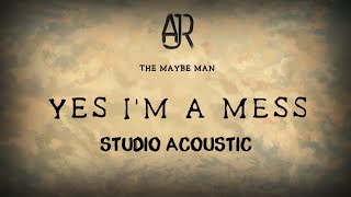 AJR - Yes I'm a Mess (Studio Acoustic)