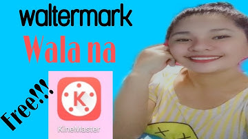 HOW TO REMOVE WATERMARK IN KINE MASTER FOR FREE |Tagalog Tutorial