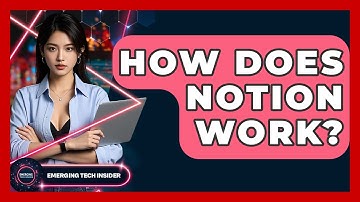 How Does Notion Work? - Emerging Tech Insider