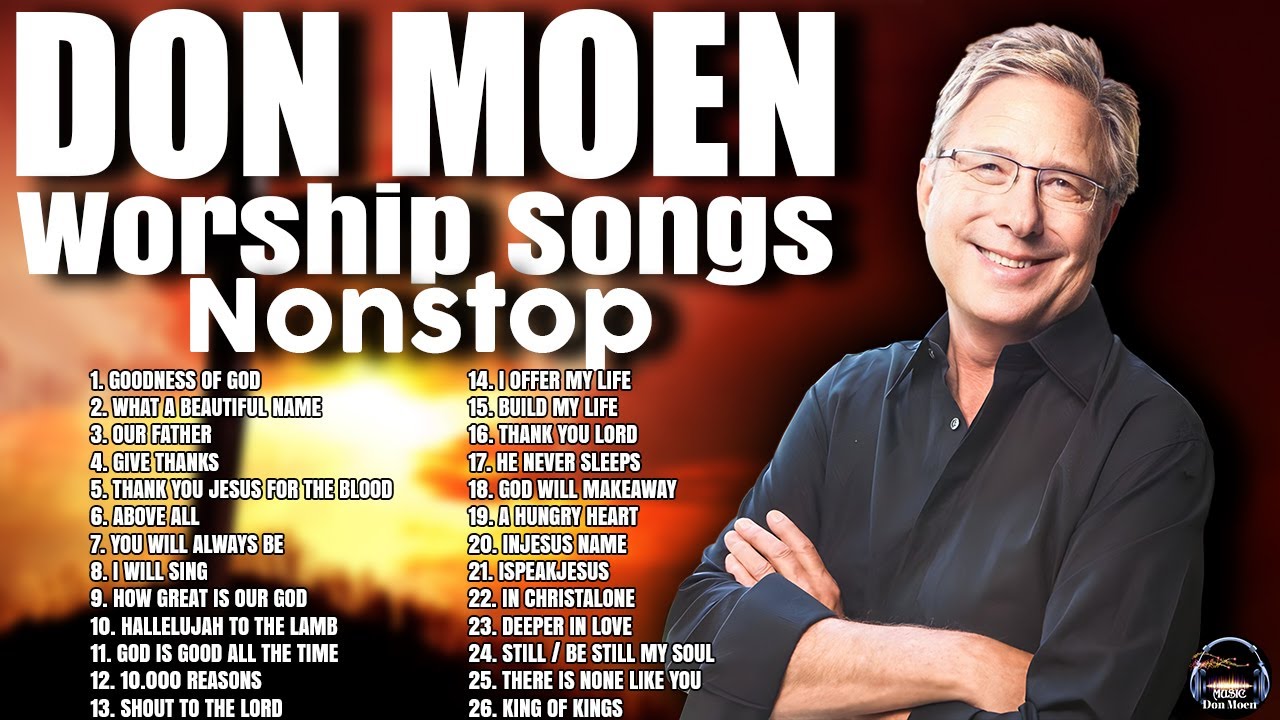 Don Moen Worship Songs Nonstopbest 2023 Playlist Don Moen Praise