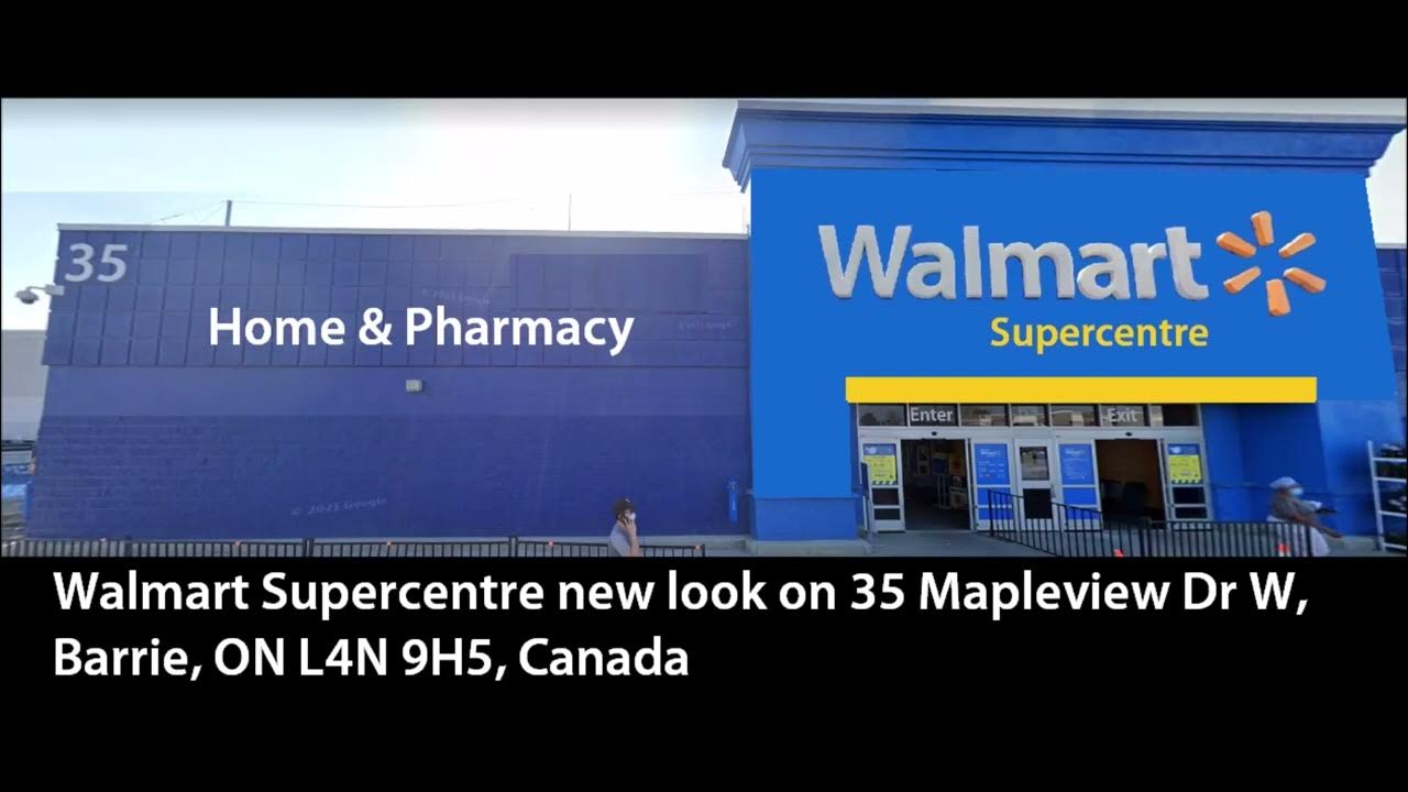 Walmart Supercentre new look in Barrie, ON L4N 9H5, Canada YouTube