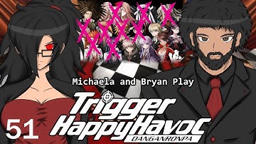 『Michaela & Bryan Plays』DanganRonpa: Trigger Happy Havoc - Part 51