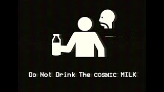 Do Not Drink The 𝙲𝙾𝚂𝙼𝙸𝙲 𝙼𝙸𝙻𝙺