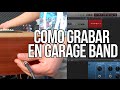 COMO GRABAR EN GARAGE BAND