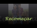 Geovane e Jonair  - Recomeçar