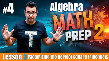 Math | Prep 2 | Algebra | Lesson 3  :  Factorizing the perfect square trinomials