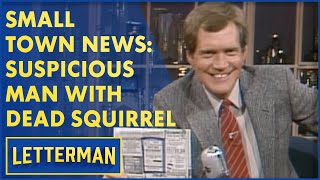 Dave's Small Town News: Suspicious Man With Dead Squirrel | Letterman