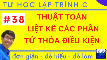 Lập trình C - 38. Thuật toán liệt kê các phần tử thỏa điều kiện  Liệt kê các số nguyên tố