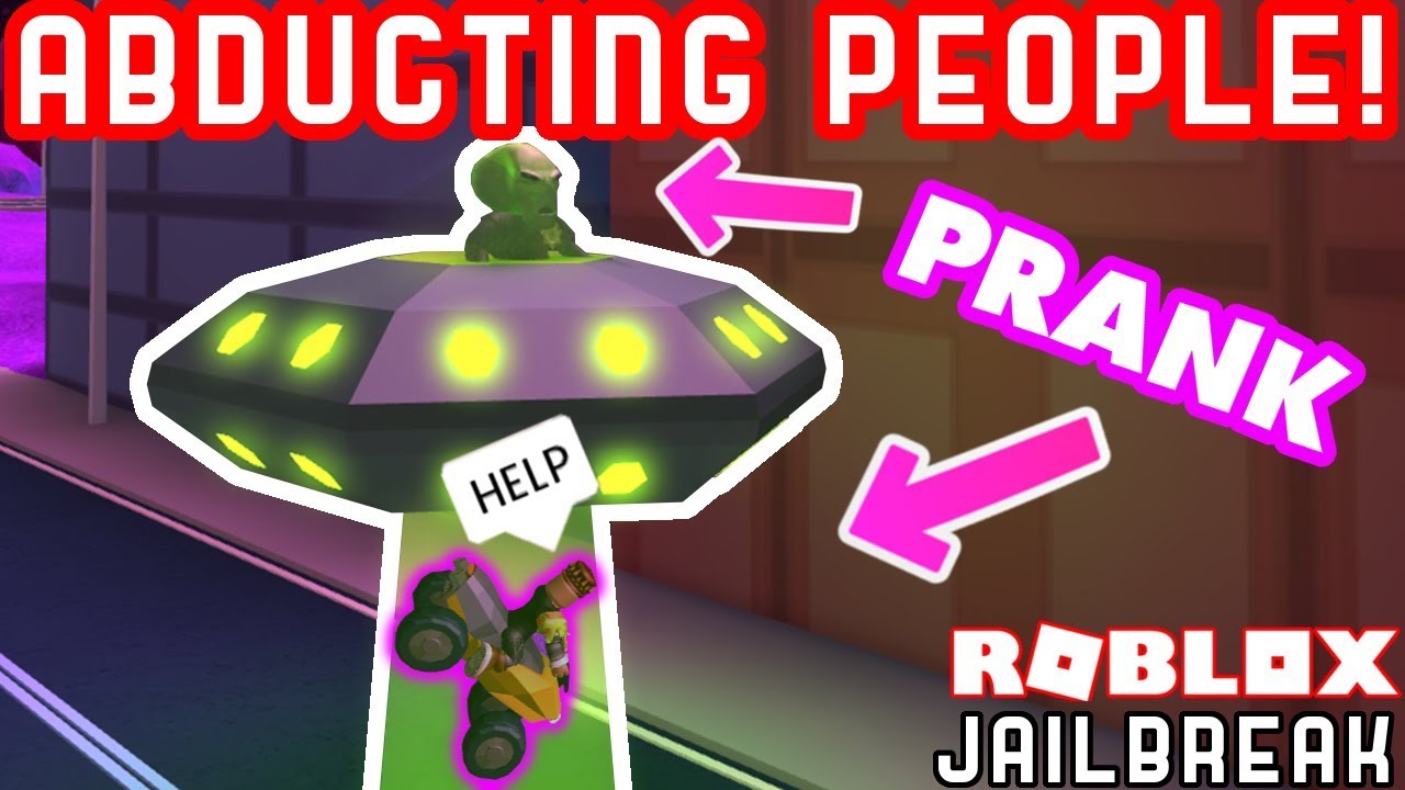 Alien Abduction Prank In Jailbreak Roblox Jailbreak Youtube - alien abduction ship roblox