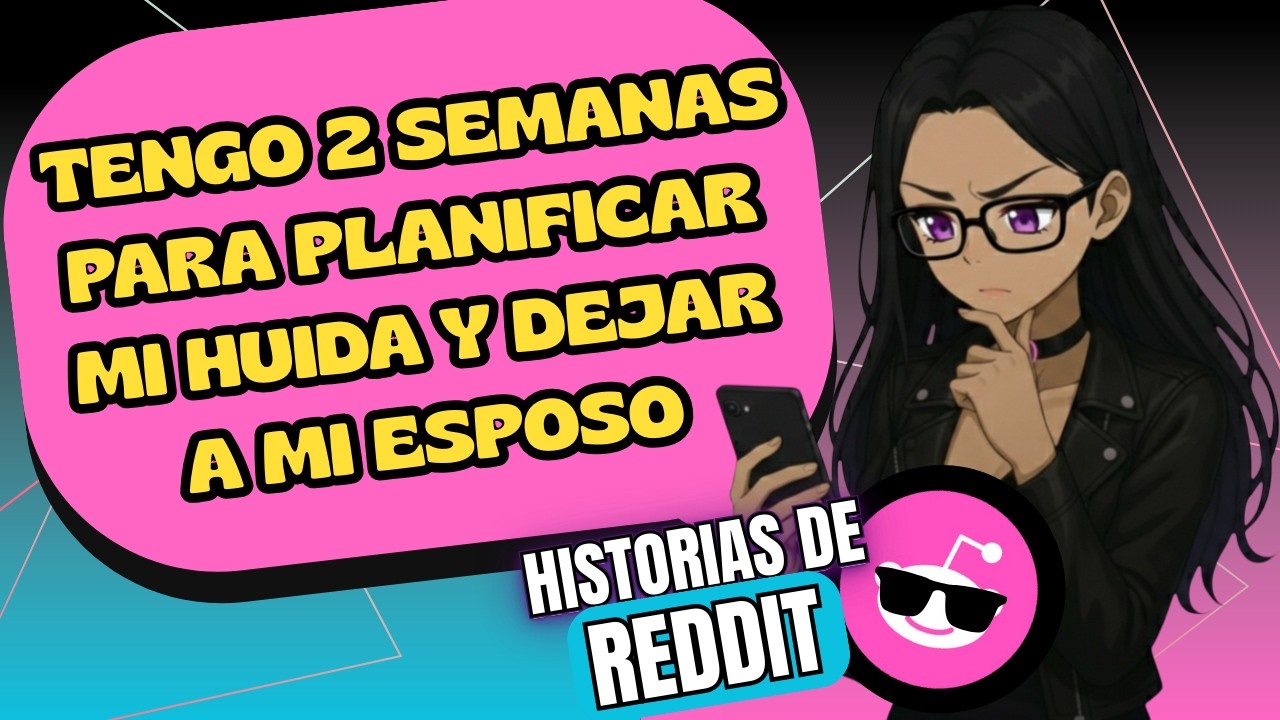2 Semanas Para ESCAPAR DE ÉL | Historias de REDDIT