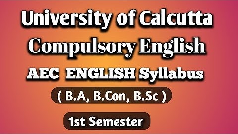 Calcutta University Compulsory English Syllabus ।। AEC ENGLISH Syllabus ।। 1st Semester