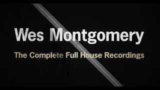 Wes Montgomery - Full House (w/Original Solo Restored - Previously Unreleased)