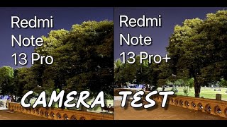 Redmi Note 13 Pro vs. Redmi Note 13 Pro+ | Camera Test Comparison