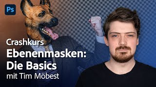 Photoshop Crashkurs: Die Grundlagen zu Masken - 1/3 mit Tim Möbest