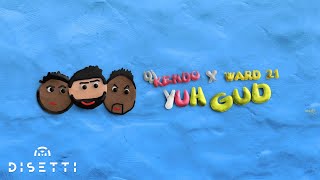 DJ Kendo X Ward 21 - Yuh Gud (Animated Video)