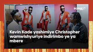 Kevin Kade yirekuye🔥||Uko Christopher yamwinjije mu muziki||Kuva ku ishuri kugeza ku bwamamare...