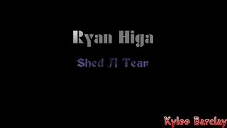 Ryan Higa - Shed A Tear Song Lyrics