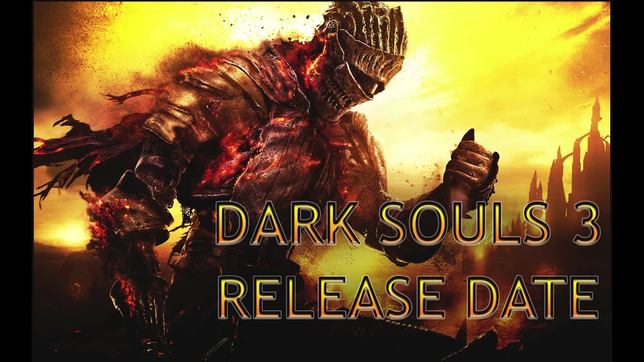 Dark Souls 3 Release Date - YouTube