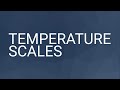 Understanding Temperature Scales