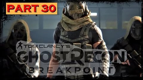 ||| GHOST RECON BREAKPOINT Walkthrough Gameplay Part 30 ||  FIND FLYCATCHER  || ( No Commentary )