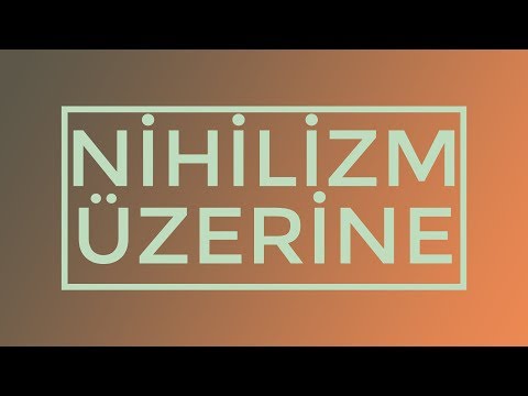 Video: Nihilizm Nima?