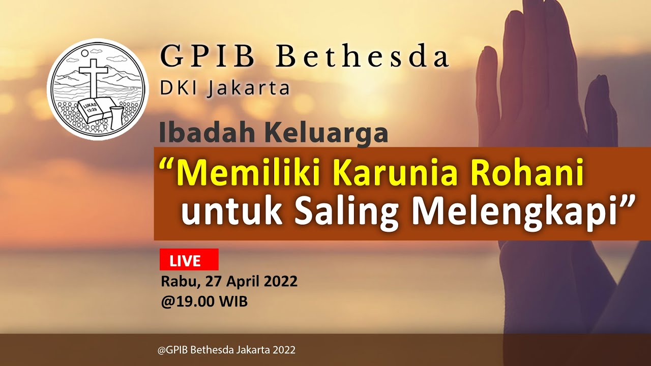 Ibadah Keluarga - GPIB Bethesda (27 April 2022)