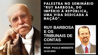 Rui Barbosa e os Tribunais de Contas - Palestra no TJ-BA