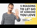 If You Love Them Let Them Go Meaning | 5 Reasons to Let Go of Someone You Love
