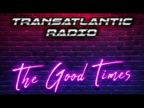 Transatlantic Radio - "The Good Times" - Official Lyric Video